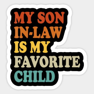 My Son In Law Is My Favorite Child Sticker